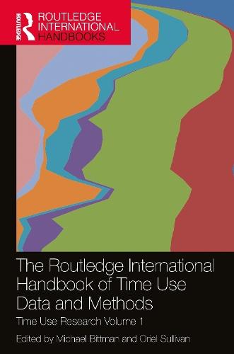 The Routledge International Handbook of Time Use Data and Methods: Time Use Research Volume 1