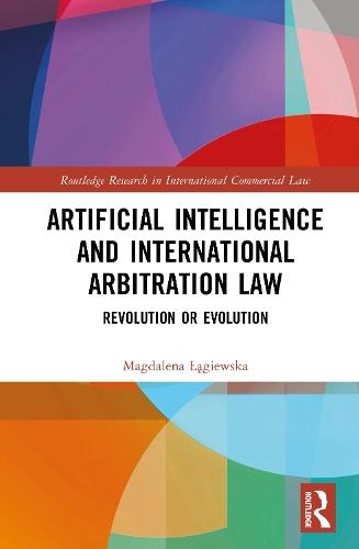 Artificial Intelligence and International Arbitration Law: Revolution or Evolution