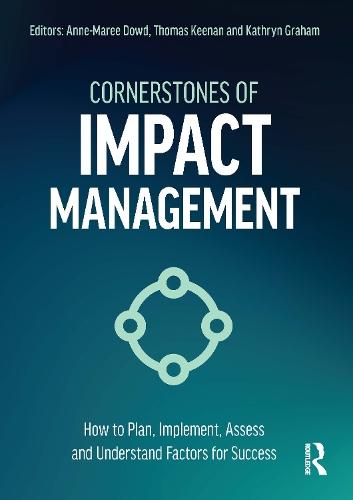 Cornerstones of Impact Management: How to Plan, Implement, Assess, and Understand Factors for Success