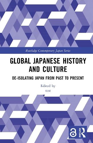 Global Japanese History and Culture: De-Isolating Japan from Past to Present