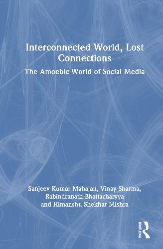 Interconnected World, Lost Connections: The Amoebic World of Social Media