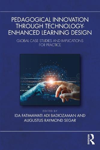 Pedagogical Innovation Through Technology-Enhanced Learning Design: Global Case Studies and Implications for Practice