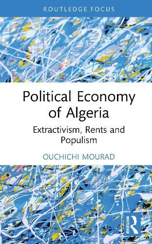 Political Economy of Algeria: Extractivism, Rents and Populism