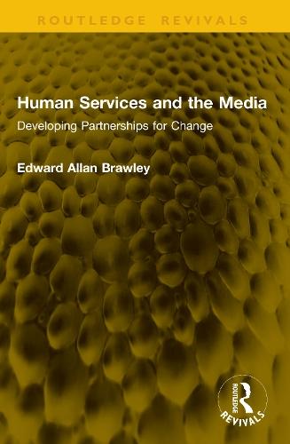 Human Services and the Media: Developing Partnerships for Change