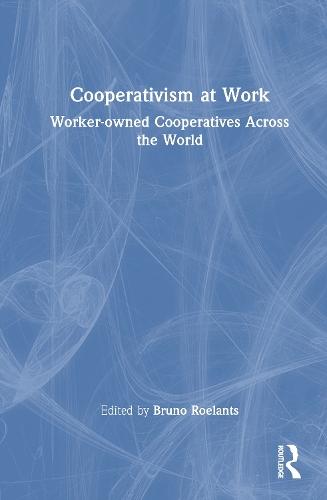 Cooperativism at Work: Worker-owned Cooperatives Across the World