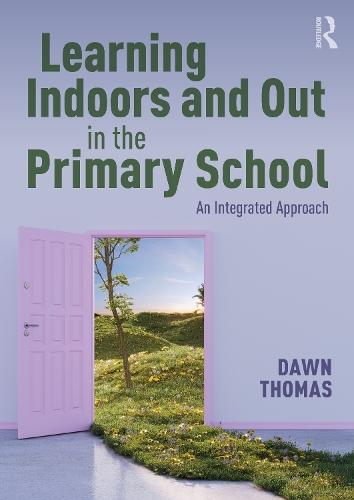 Learning Indoors and Out in the Primary School: An Integrated Approach