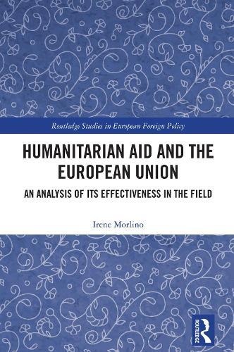Humanitarian Aid and the European Union: An Analysis of its Effectiveness in the Field