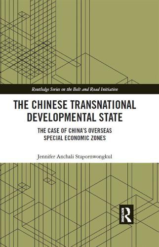 The Chinese Transnational Developmental State: The Case of China’s Overseas Special Economic Zones