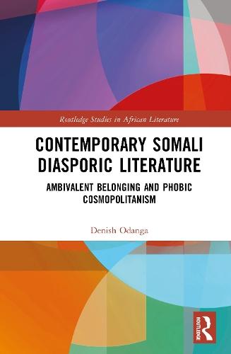 Contemporary Somali Diasporic Literature: Ambivalent Belonging and Phobic Cosmopolitanism