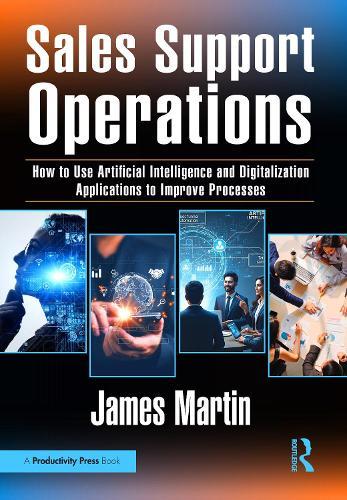 Sales Support Operations: How to Use Artificial Intelligence and Digitalization Applications to Improve Processes