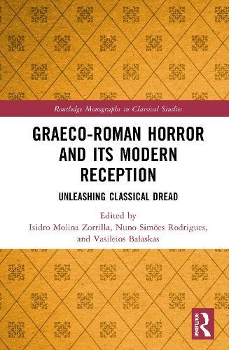 Graeco-Roman Horror and its Modern Reception: Unleashing Classical Dread