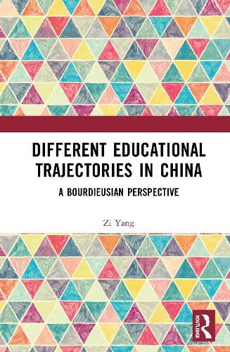 Different Educational Trajectories in China: A Bourdieusian Perspective