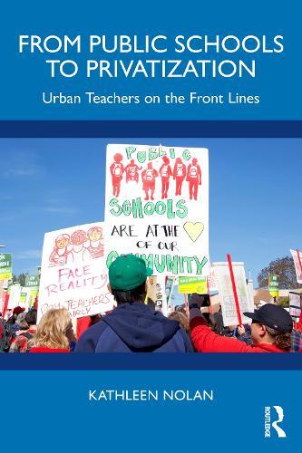 From Public Schools to Privatization: Urban Teachers on the Front Lines