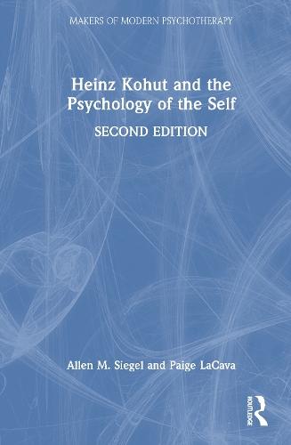 Heinz Kohut and the Psychology of the Self