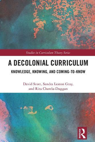 A Decolonial Curriculum: Knowledge, Knowing, and Coming-to-Know