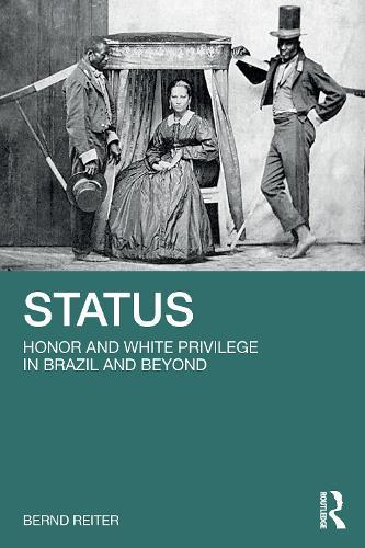 Status: Honor and White Privilege in Brazil and Beyond