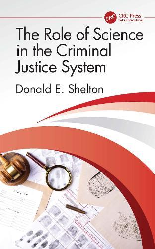 The Role of Science in the Criminal Justice System