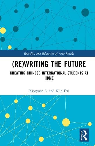 (Re)writing the Future: Creating Chinese International Students at Home