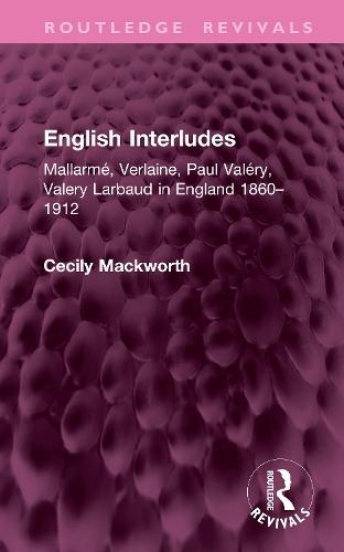 English Interludes (Revival): Mallarmé, Verlaine, Paul Valéry, Valery Larbaud in England, 1860–1912