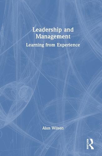 Leadership and Management: Learning from Experience