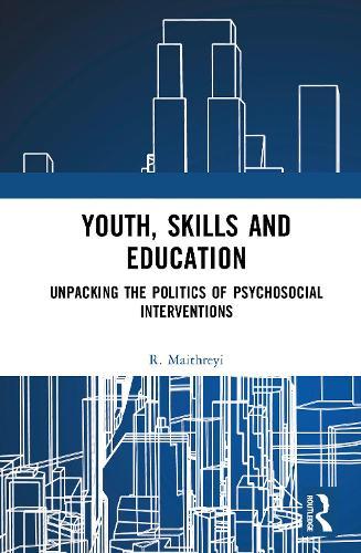 Youth, Skills and Education: Unpacking the Politics of Psychosocial Interventions