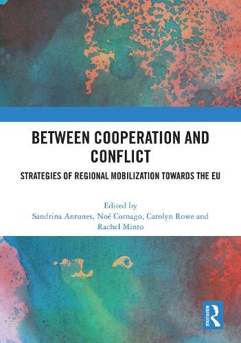 Between Cooperation and Conflict: Strategies of Regional Mobilization towards the EU