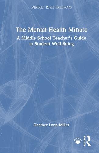 The Mental Health Minute: A Middle School Teacher’s Guide to Student Well-Being