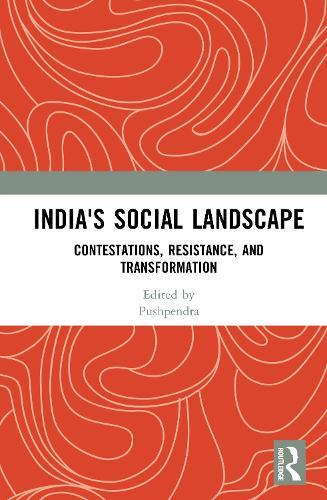 India's Social Landscape: Contestations, Resistance, and Transformation