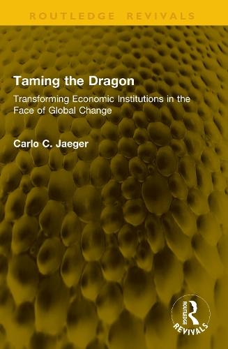Taming the Dragon: Transforming Economic Institutions in the Face of Global Change