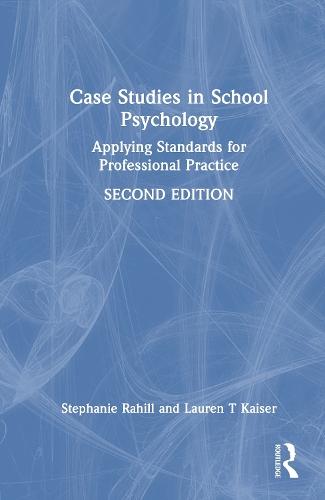 Case Studies in School Psychology: Applying Standards for Professional Practice