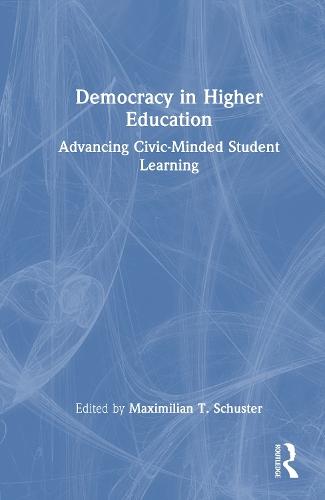 Democracy in Higher Education: Advancing Civic-Minded Student Learning