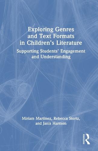 Exploring Genres and Text Formats in Children’s Literature: Supporting Students’ Engagement and Understanding