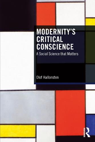 Modernity’s Critical Conscience: A Social Science that Matters