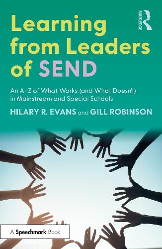 Learning from Leaders of SEND: An A-Z of What Works (and What Doesn’t) in Mainstream and Special Schools