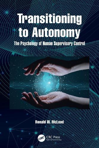 Transitioning to Autonomy: The Psychology of Human Supervisory Control