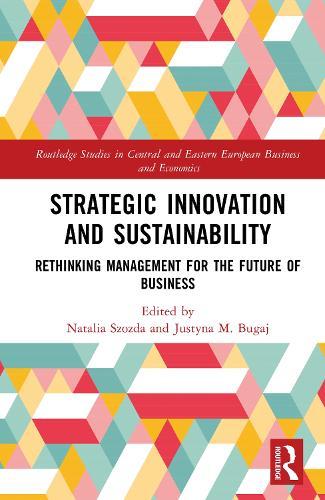 Strategic Innovation and Sustainability: Rethinking Management for the Future of Business