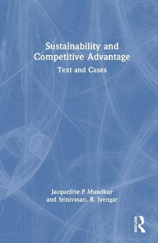 Sustainability and Competitive Advantage: Text and Cases