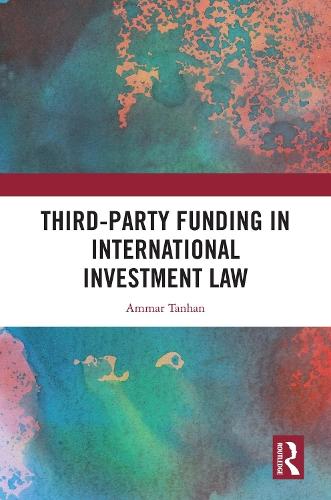 Third-Party Funding in International Investment Law