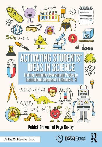 Activating Students' Ideas in Science: Linking Formative Assessment Probes to Instructional Sequence in Grades 6–8