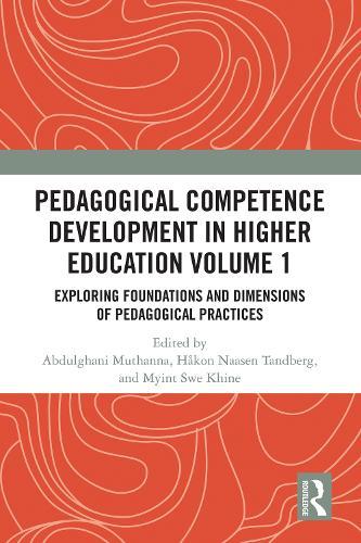 Pedagogical Competence Development in Higher Education Volume 1: Exploring Foundations and Dimensions of Pedagogical Practices
