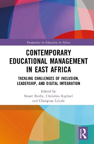 Contemporary Educational Management in East Africa: Tackling Challenges of Inclusion, Leadership, and Digital Integration