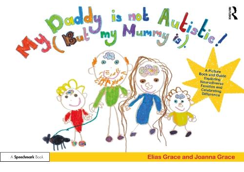 My Daddy is Not Autistic (But My Mummy is): A Picture Book and Guide Exploring Neurodiverse Families and Celebrating Difference