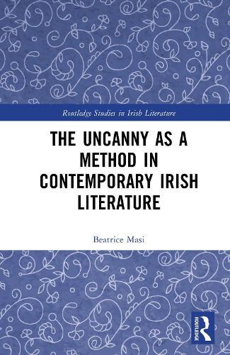 The Uncanny as a Method in Contemporary Irish Literature
