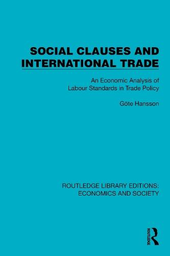 Social Clauses and International Trade: An Economic Analysis of Labour Standards in Trade Policy
