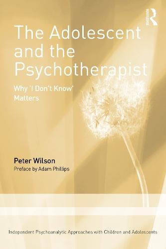 The Adolescent and the Psychotherapist: Why 'I Don’t Know’ Matters