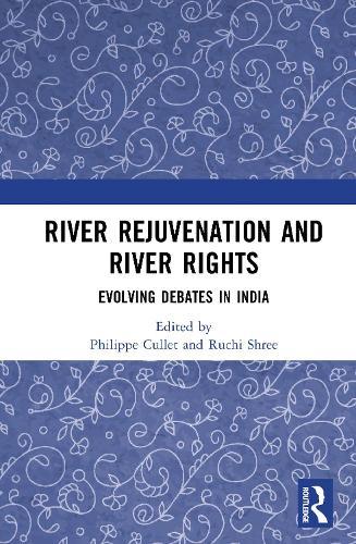 River Rejuvenation and River Rights: Evolving Debates in India
