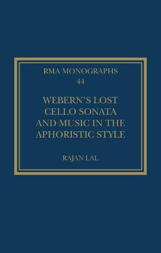Webern’s Lost Cello Sonata and Music in the Aphoristic Style