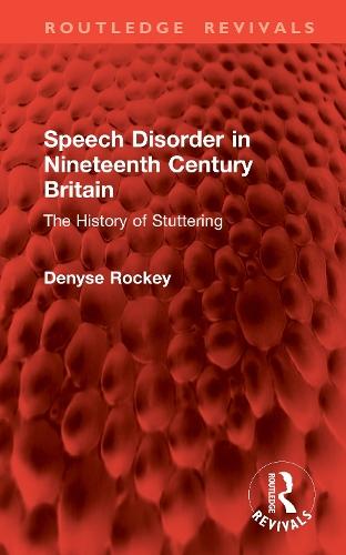Speech Disorder in Nineteenth Century Britain: The History of Stuttering
