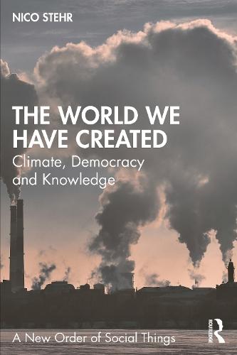 The World We Have Created: Climate, Democracy and Knowledge