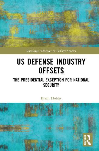US Defense Industry Offsets: The Presidential Exception for National Security